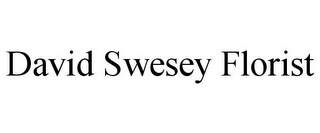 DAVID SWESEY FLORIST