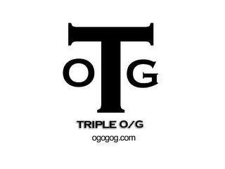 T O G TRIPLE O/G OGOGOG.COM