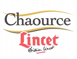 CHAOURCE LINCET DIDIER LINCET