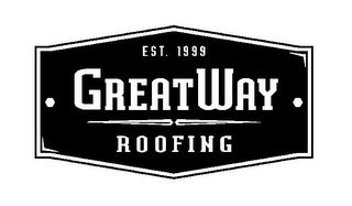 EST. 1999 GREATWAY ROOFING