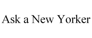 ASK A NEW YORKER