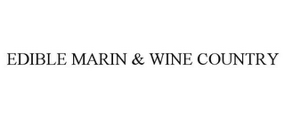 EDIBLE MARIN & WINE COUNTRY