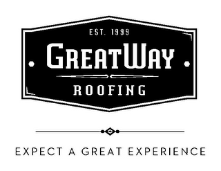 EST. 1999 GREATWAY ROOFING EXPECT A GREAT EXPERIENCE