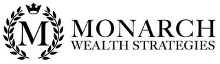 M MONARCH WEALTH STRATEGIES