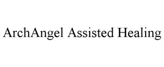 ARCHANGEL ASSISTED HEALING