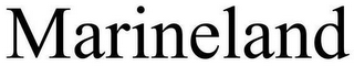 MARINELAND
