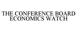 THE CONFERENCE BOARD ECONOMICS WATCH