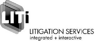 LITI LITIGATION SERVICES INTEGRATED + INTERACTIVE