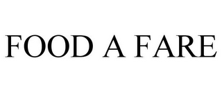 FOOD A FARE