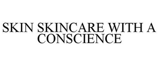 SKIN SKINCARE WITH A CONSCIENCE