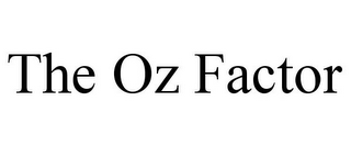 THE OZ FACTOR