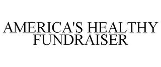 AMERICA'S HEALTHY FUNDRAISER