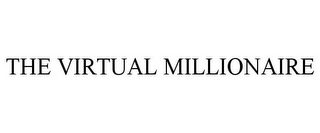 THE VIRTUAL MILLIONAIRE