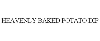 HEAVENLY BAKED POTATO DIP