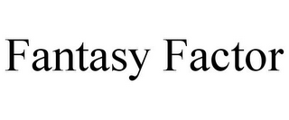 FANTASY FACTOR