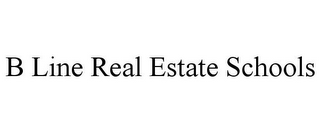 B LINE REAL ESTATE SCHOOLS