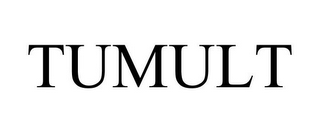 TUMULT