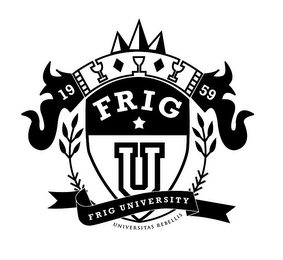 19 59 FRIG U FRIG UNIVERSITY UNIVERSITAS REBELLIS