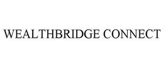 WEALTHBRIDGE CONNECT