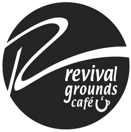 R REVIVAL GROUNDS CAFÉ