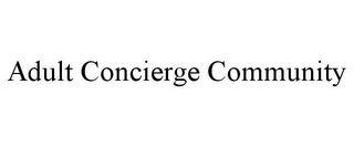 ADULT CONCIERGE COMMUNITY