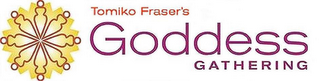 TOMIKO FRASER'S GODDESS GATHERING