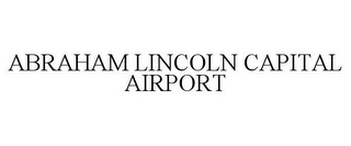 ABRAHAM LINCOLN CAPITAL AIRPORT