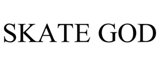 SKATE GOD