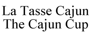 LA TASSE CAJUN THE CAJUN CUP