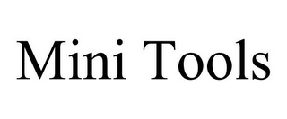 MINI TOOLS