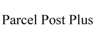 PARCEL POST PLUS