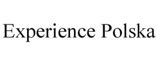 EXPERIENCE POLSKA