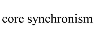 CORE SYNCHRONISM