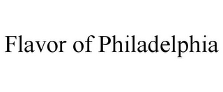 FLAVOR OF PHILADELPHIA