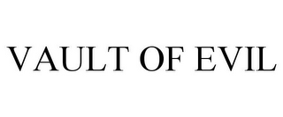 VAULT OF EVIL