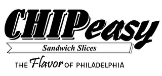 CHIPEASY SANDWICH SLICES THE FLAVOR OF PHILADELPHIA