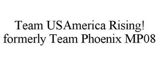 TEAM USAMERICA RISING! FORMERLY TEAM PHOENIX MP08