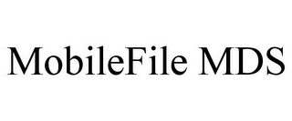 MOBILEFILE MDS