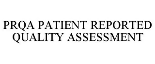 PRQA PATIENT REPORTED QUALITY ASSESSMENT