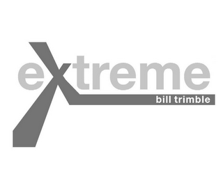 EXTREME BILL TRIMBLE