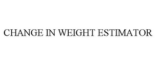 CHANGE IN WEIGHT ESTIMATOR