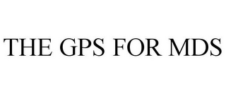 THE GPS FOR MDS