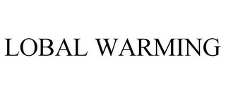 LOBAL WARMING