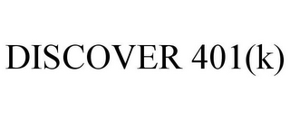 DISCOVER 401(K)