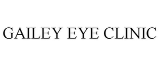 GAILEY EYE CLINIC