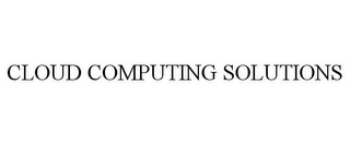 CLOUD COMPUTING SOLUTIONS