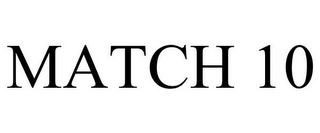 MATCH 10