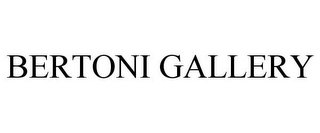 BERTONI GALLERY