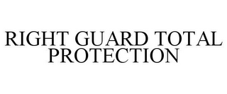 RIGHT GUARD TOTAL PROTECTION