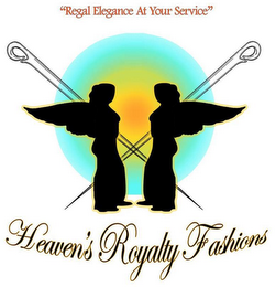 "REGAL ELEGANCE AT YOUR SERVICE" HEAVEN'S ROYALTY FASHIONS